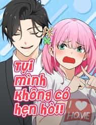 Tụi Mình Không Có Hẹn Hò!!